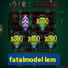 fatalmodel lem